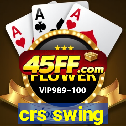 crs swing